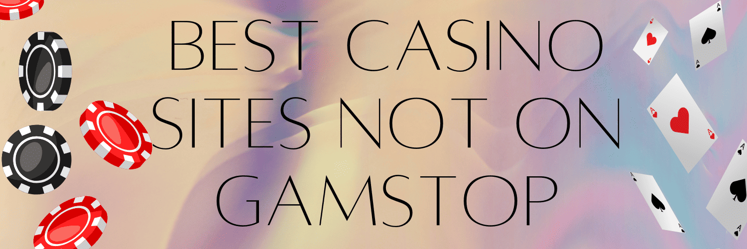 Explore Casino Sites Not on Gamstop for Endless Fun