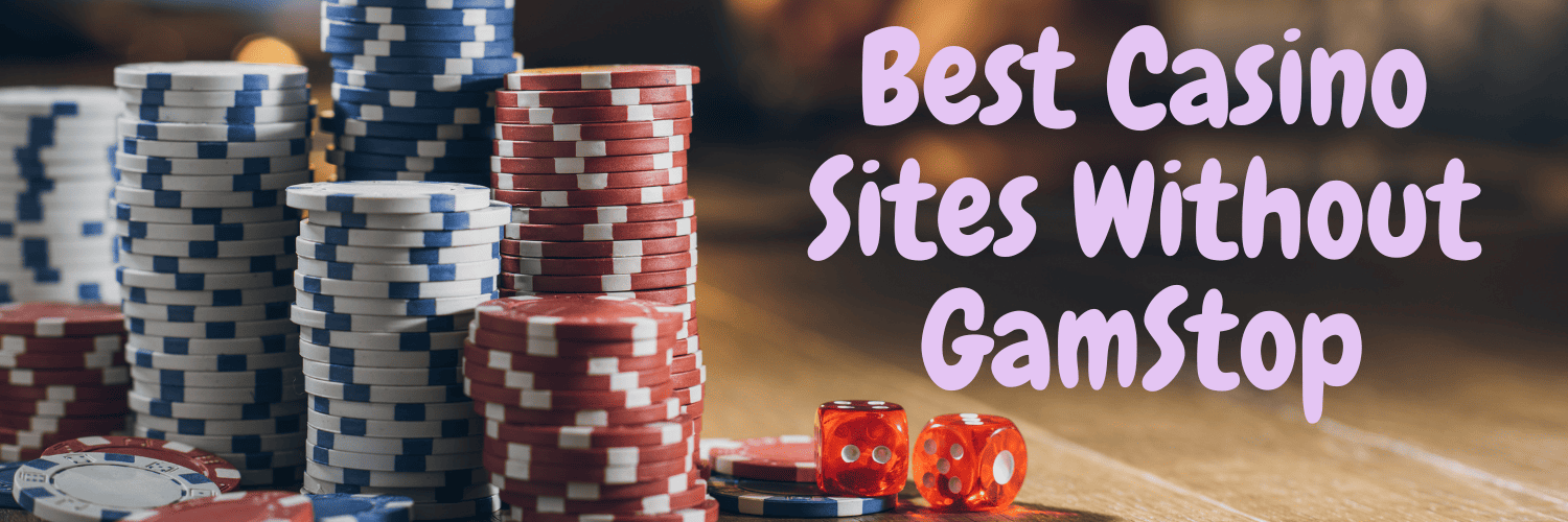 Explore the World of Casino Sites Not on Gamstop